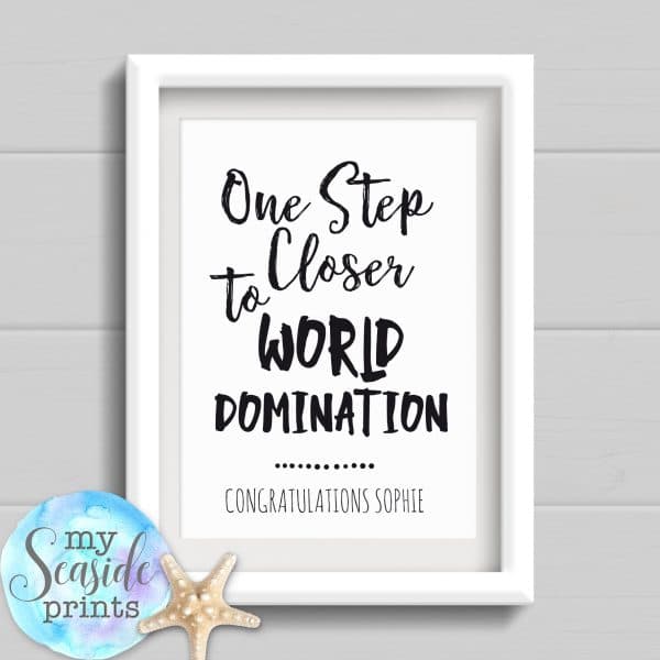 Personalised Graduation Print - one step closer to World domination