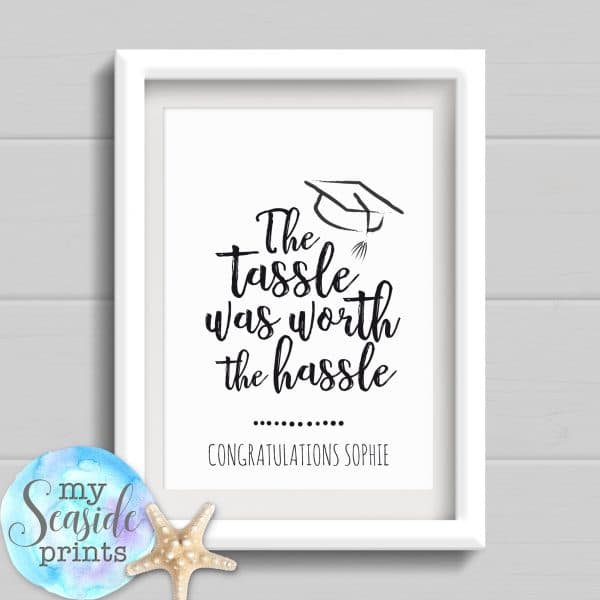 Personalised Graduation Print - The tassle was worth the hassle