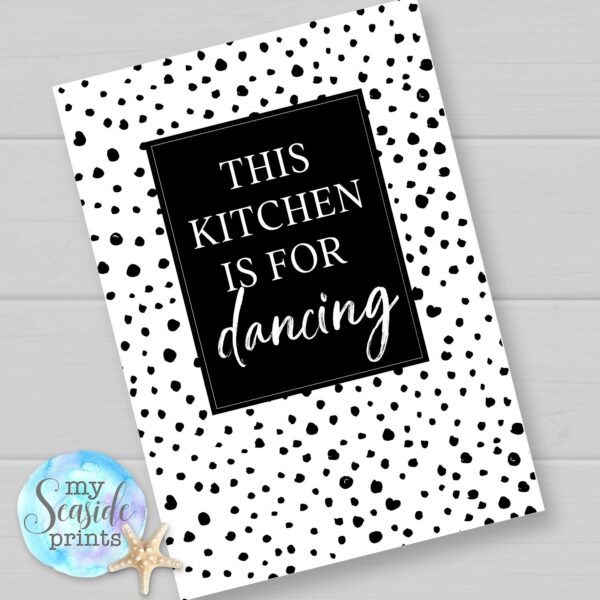 This Kitchen Is For Dancing Dalmation Spot Print